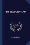 The Goldwater Caper by Richard H. Rovere