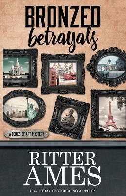 Bronzed Betrayals by Ritter Ames