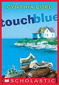 Touch Blue by Cynthia Lord