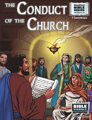 The Conduct of the Church: New Testament Volume 24: 1 Corinthians 2 by R. Iona Lyster, Bible Visuals International