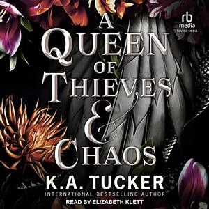 A Queen of Thieves & Chaos by K.A. Tucker