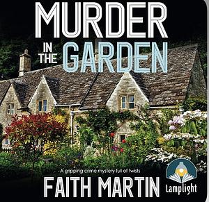 Murder in the Garden by Faith Martin