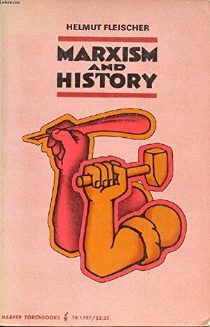 Marxism and History by Helmut Fleischer