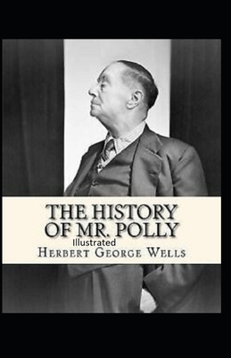 The History of Mr Polly Illustrated by H.G. Wells