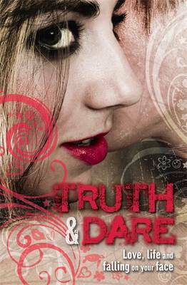 Truth & Dare: 20 Tales of Heartbreak and Happiness by Liz Miles