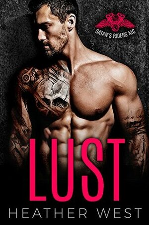 LUST: Satan's Riders MC by Heather West