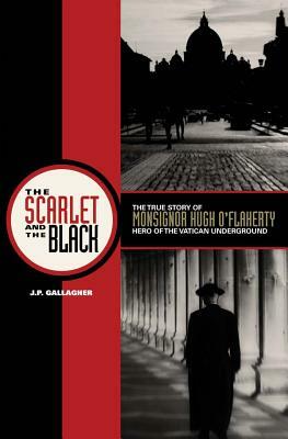 Scarlet Pimpernel Of The Vatican by J.P. Gallagher