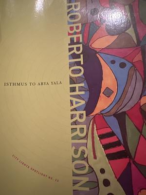 Isthmus to Abya Yala by Roberto Harrison