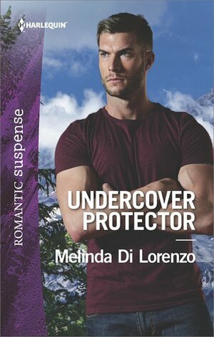 Undercover Protector by Melinda Di Lorenzo