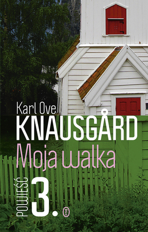 Moja walka. Księga 3 by Iwona Zimnicka, Karl Ove Knausgård