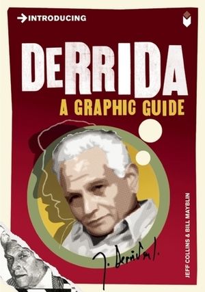 Introducing Derrida: A Graphic Guide by Jeff Collins, Bill Mayblin