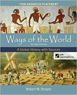 Ways of the World: A Global History with Sources, For Advanced Placement with Bedford e-Book by Robert W. Strayer