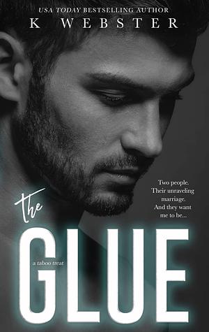 The Glue by K Webster