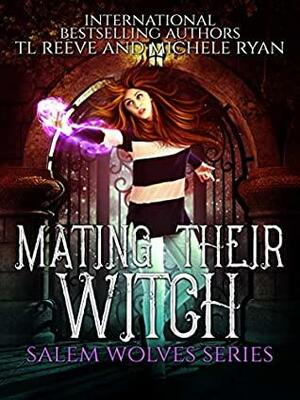 Mating Their Witch by Michele Ryan, TL Reeve