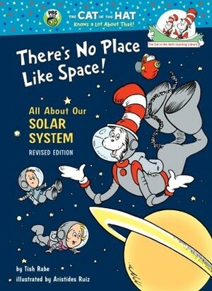 There's No Place Like Space: All About Our Solar System by Tish Rabe, Aristides Ruiz