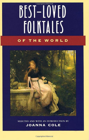 Best-Loved Folktales of the World by Joanna Cole, Jill Karla Schwarz