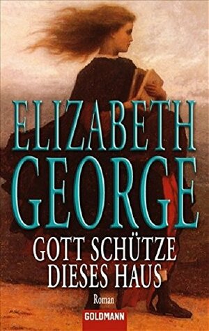 Gott schütze dieses Haus by Elizabeth George