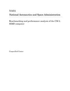 Benchmarking and Performance Analysis of the CM-2. Simd Computer by National Aeronautics and Space Adm Nasa