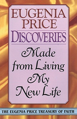 Discoveries: Made from Living My New Life by Eugenia Price