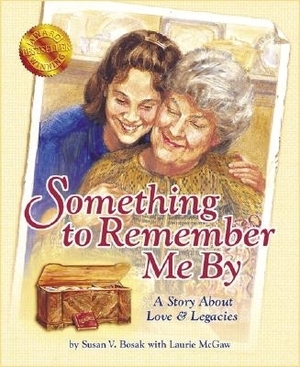 Something to Remember Me By by Susan V. Bosak