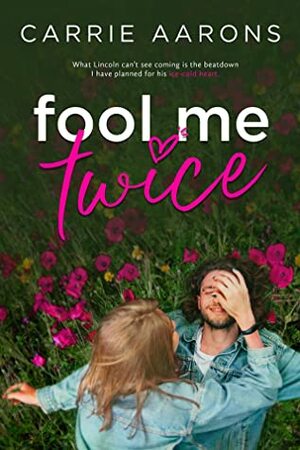 Fool Me Twice by Carrie Aarons