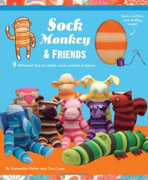 Sock Monkey and Friends Kit by Cary Lane, Samantha Fisher