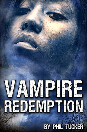 Vampire Redemption by Phil Tucker