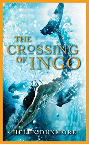 The Crossing Of Ingo by Helen Dunmore