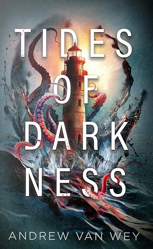 Tides of Darkness by Andrew Van Wey