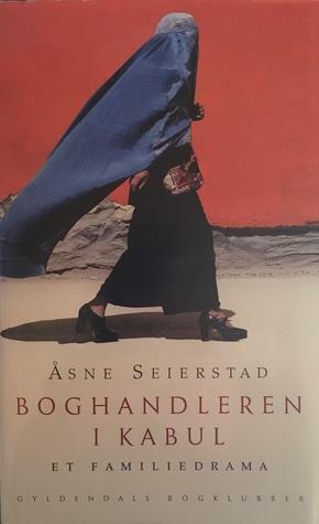 Boghandleren i Kabul. Et familiedrama. by Åsne Seierstad