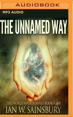 The Unnamed Way by Ian W. Sainsbury