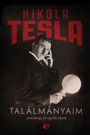 Találmányaim by Nikola Tesla
