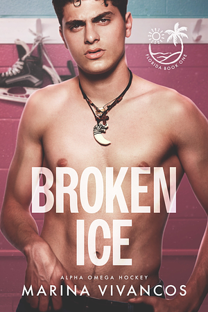 Broken Ice: Alpha Omega Hockey: Florida by Marina Vivancos