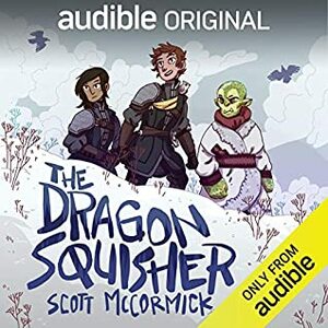 The Dragon Squisher by Scott McCormick, Adam Fuller