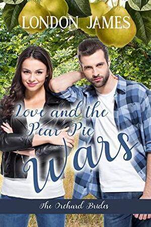 Love and the Pear Pie Wars by London James