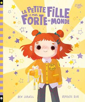 La petite fille la plus forte du monde by Ben Lerwill