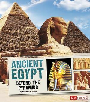 Ancient Egypt: Beyond the Pyramids by Kathleen W. Deady