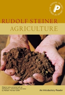 Agriculture: An Introductory Reader by Rudolf Steiner