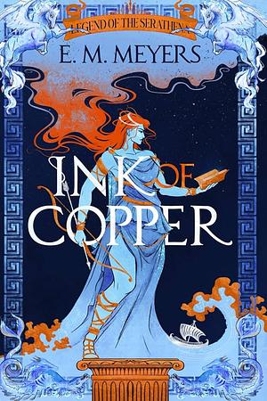 Ink of Copper by E. M. Meyers