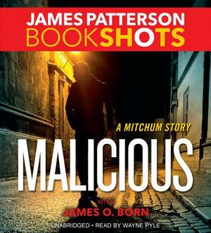 Malicious: A Mitchum Story by James Patterson