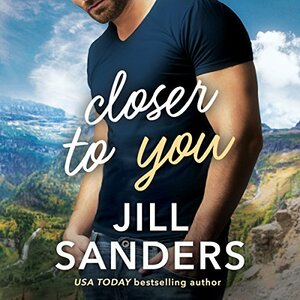 Closer to You by Jill Sanders