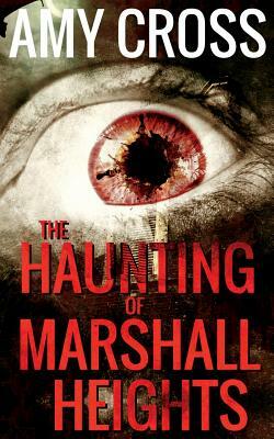 The Haunting of Marshall Heights by Amy Cross