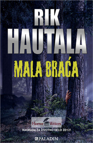 Mala braća by Ivana Milaković, Rick Hautala