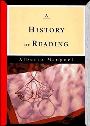 A History of Reading by Alberto Manguel