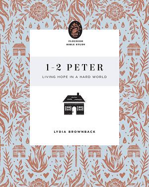 1–2 Peter: Living Hope in a Hard World by Lydia Brownback, Lydia Brownback