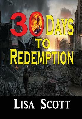 30 Days to Redemption: The Countdown Has Begun by Lisa Scott