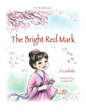 The Bright Red Mark by J. F. Ciofalo