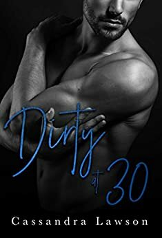 Dirty at 30 by Cassandra Lawson