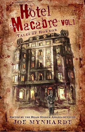 Hotel Macabre Volume 1: Tales of Horror by Joe Mynhardt