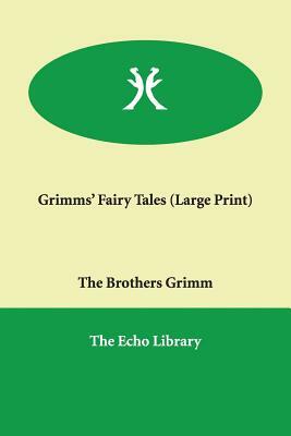 Grimms' Fairy Tales by Jacob Grimm, Jacob Grimm